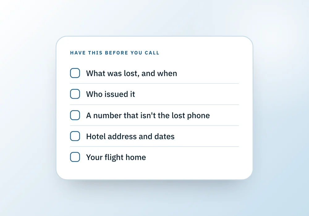A checklist of what to have ready before calling anyone about a lost passport, wallet or phone: what was lost, who issued it, a contact number, hotel, flight date.