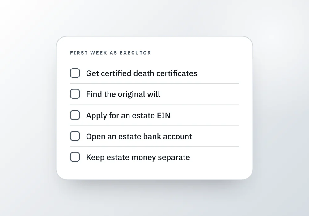 A checklist card of an executor's first week, from certified death certificates to opening a separate estate bank account, beside a note that you can decline before you start acting.