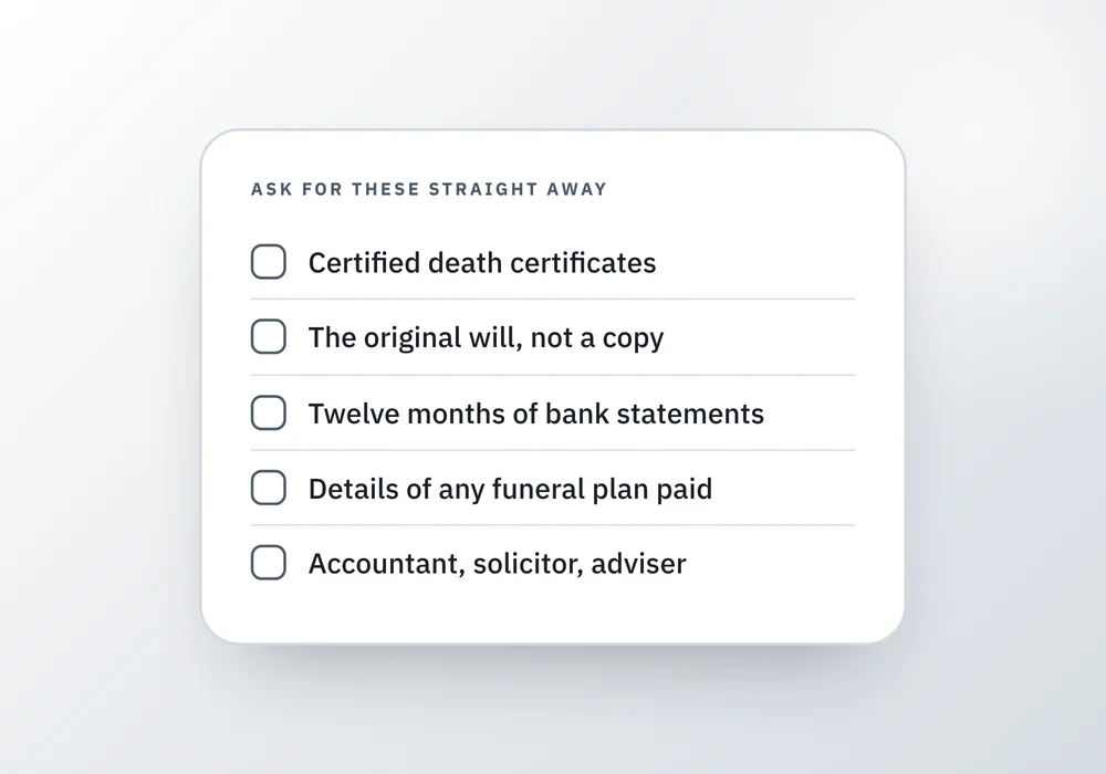 A checklist of what an executor should ask for immediately, from certified certificates to the original will and bank statements, with a note about creditors.