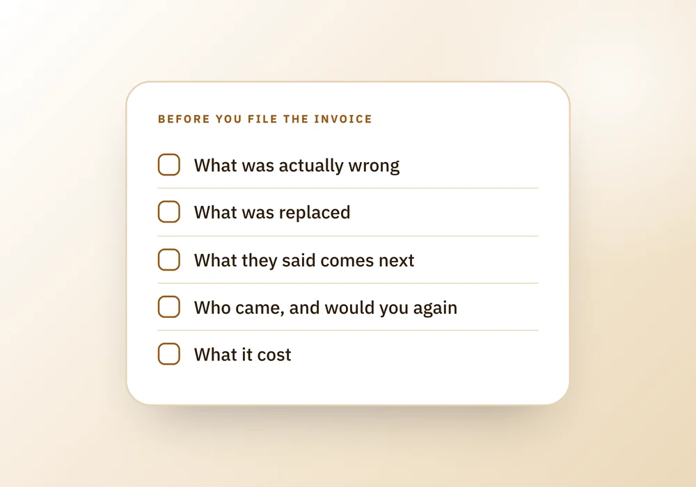 A checklist of six things to write down after a home repair, beside two questions to ask a technician before they leave.